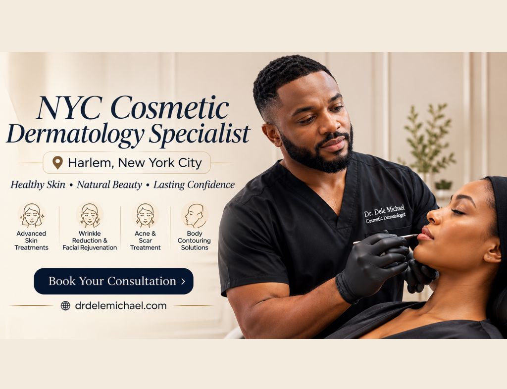 NYC Cosmetic Dermatology Specialist Harlem